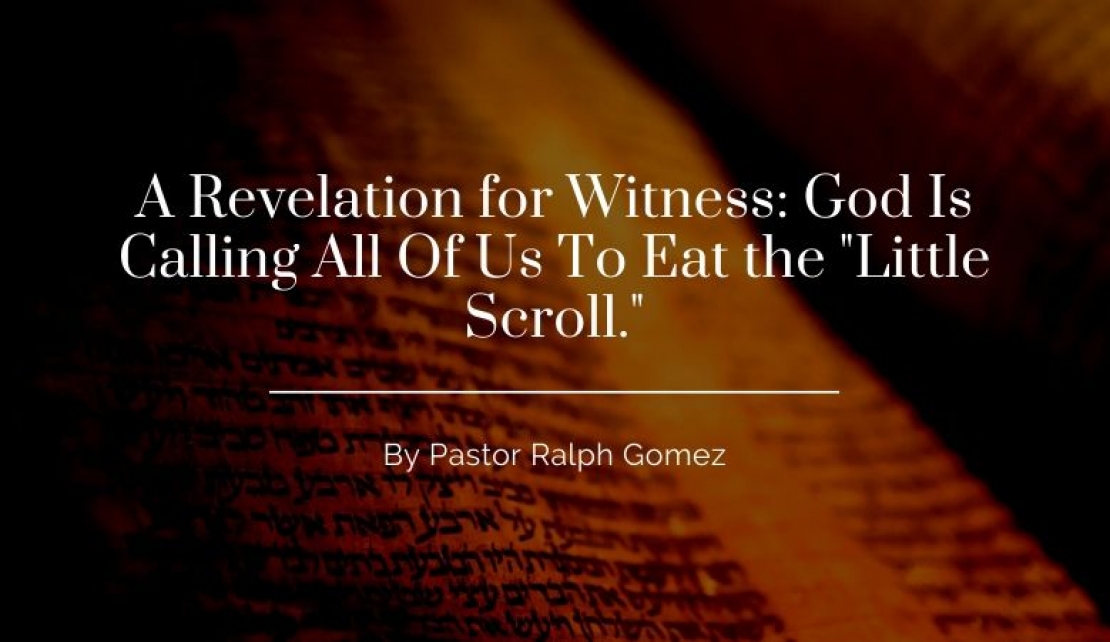 A Revelation for Witness: God Is Calling All Of Us To Eat the "Little Scroll."